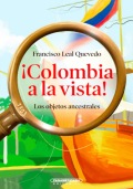 ¡Colombia a la vista! : los objetos ancestrales