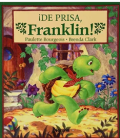 ¡ De prisa, Franklin !
