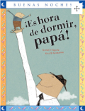 ¡ Es hora de dormir papá !