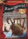¡ Ratas piratas ! : bajo la bandera negra