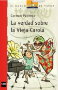 La verdad sobre la vieja Carola